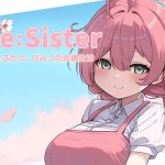Re:Sister―妹とふたり、ひみつの同棲生活―